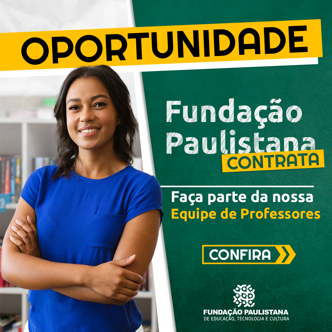Fundação Paulistana abre vagas de trabalho para professores