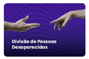 Imagem de fundo roxo com duas mãos quase se tocando onde se lê Divisão de Pessoas Desaparecidas