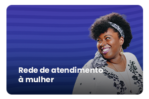 Imagem de fundo roxo com uma mulher negra sorrindo no canto direito onde se lê Rede de atendimentos à mulher