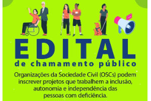 plano de fundo verde com destaque para ilustração de pessoas com deficiência e o texto: Edital de Chamamento Público.