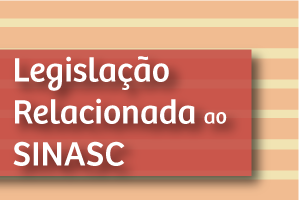 Legislação relacionada ao Sistema de Informações sobre Nascidos Vivos - SINASC