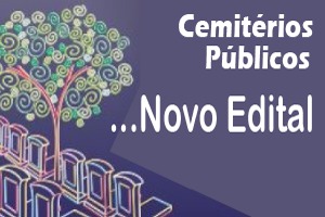 Imagem que fundo roxo escuro, do lado esquerdo tem uma árvore e embaixo da árvore tem vários Lápide.Em cima da imagem da escrito Cemitérios Público - Novo Edital.