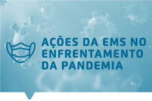 Imagens ampliadas do novo coronavírus com um ícone de máscara de proteção e os dizeres: Ações da EMS no Enfrentamento da Pandemia
