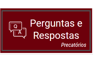 Imagem com fundo vinho, na frente em branco a frase "Perguntas e Respostas - Precatórios" ao lado de balões de conversa.