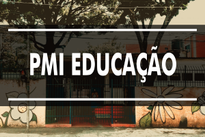 fotografia que mostra uma escola pública e no meio tem faixa escrito PMI EDUCAÇÃO