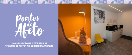 Pontos de Afeto - Inauguração da Nova sala de "Pontos de Afeto" no Edifício Matarazzo