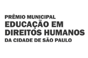 Imagem com a frase Prêmio Municipal Educação em Direitos Humanos da Cidade de São Paulo