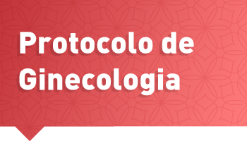 Banner vermelho, escrito em branco: Protocolo de Ginecologia