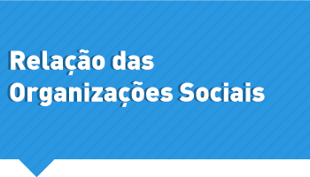 Relação das Organizações Sociais