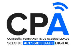 Logo do CPA - Comissão Permanente de Acessibilidade 
Selo de Acessibilidade Digital