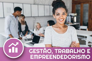Qualificação profissional gratuita em Gestão, Empreendedorismo e Trabalho