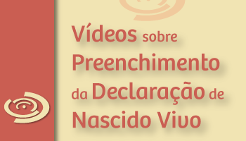 #PraCegoVer Vídeos sobre Preenchimento da Declaração de Nascido Vivo