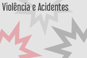 Violência e acidentes