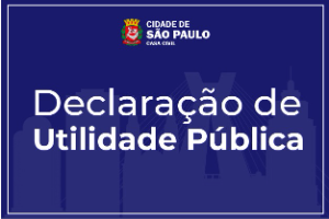 Fundo azul com imagem transparente, à frente os dizeres Declaração de Utilidade Pública e logo da Prefeitura de São Paulo acima