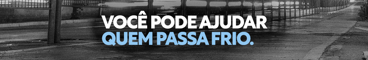 O tempo passa devagar para quem passa frio. Se encontrar alguém passando frio na rua, ligue 156 e solicite acolhimento.