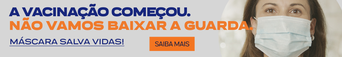 A vacinação começou. Não vamos baixar a guarda. Máscaras salva vidas!