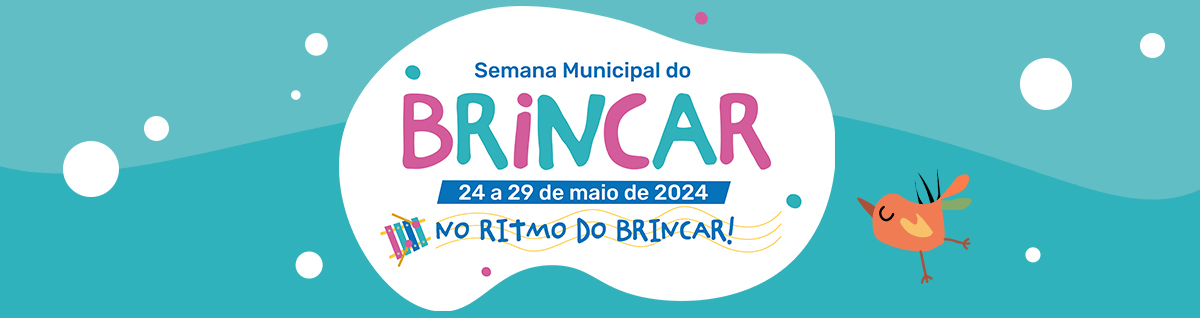 Na imagem, arte de divulgação da Semana Municipal do Brincar 2024.