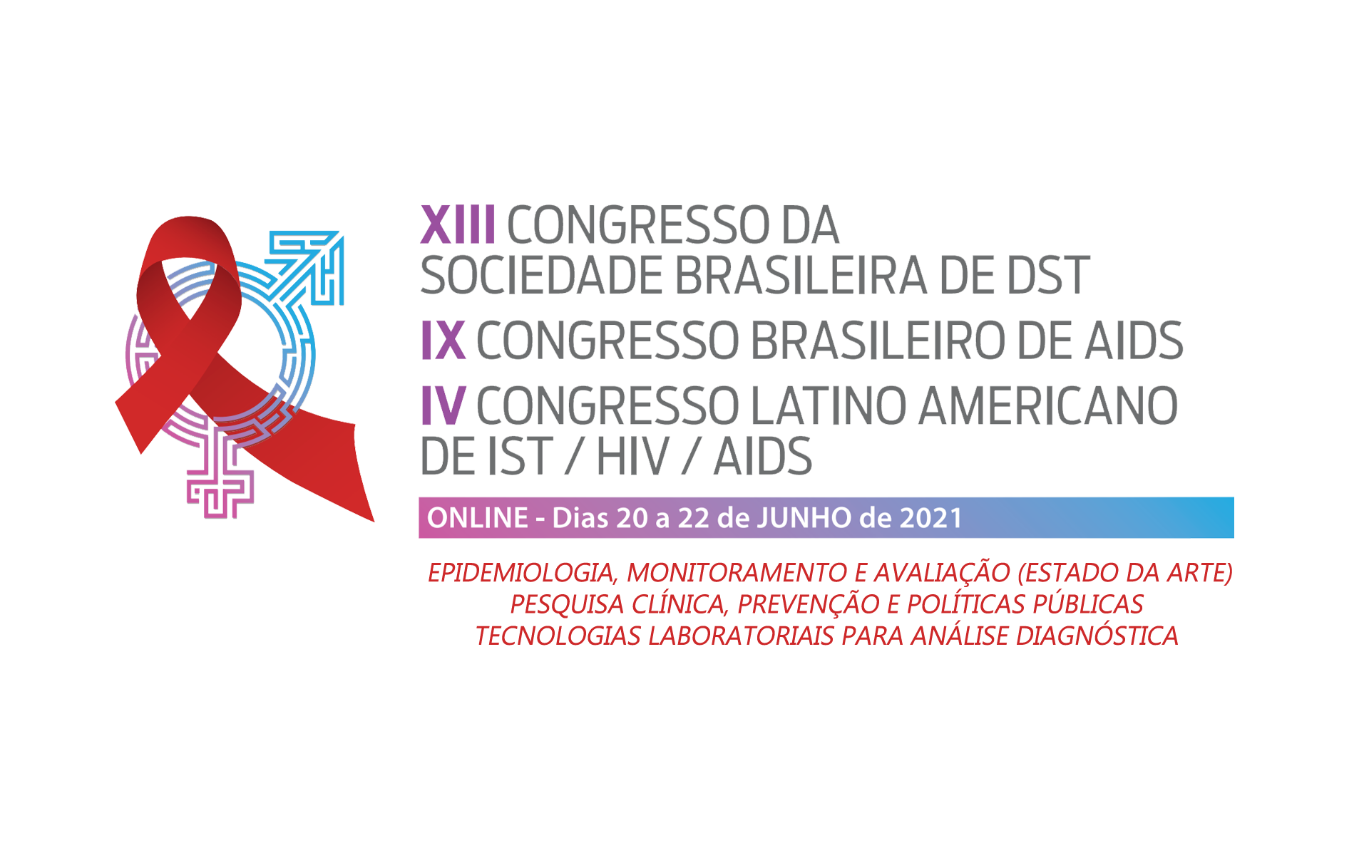 XIII Congresso Brasileiro da Sociedade Brasileira de DST,  IX Congresso Brasileiro de AIDS e IV Congresso Latino Americano de IST / HIV / Aids"