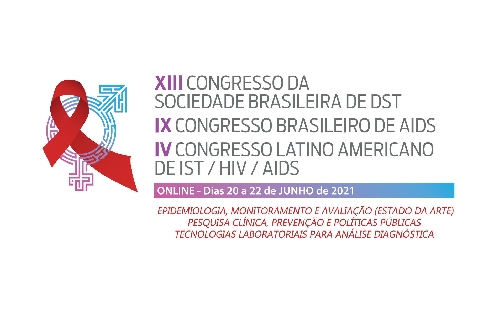 XIII Congresso Brasileiro da Sociedade Brasileira de DST,  IX Congresso Brasileiro de AIDS e IV Congresso Latino Americano de IST / HIV / Aids