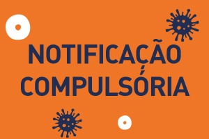 Arte possui fundo laranja com texto centralizado na cor azul que diz: notificação compulsória