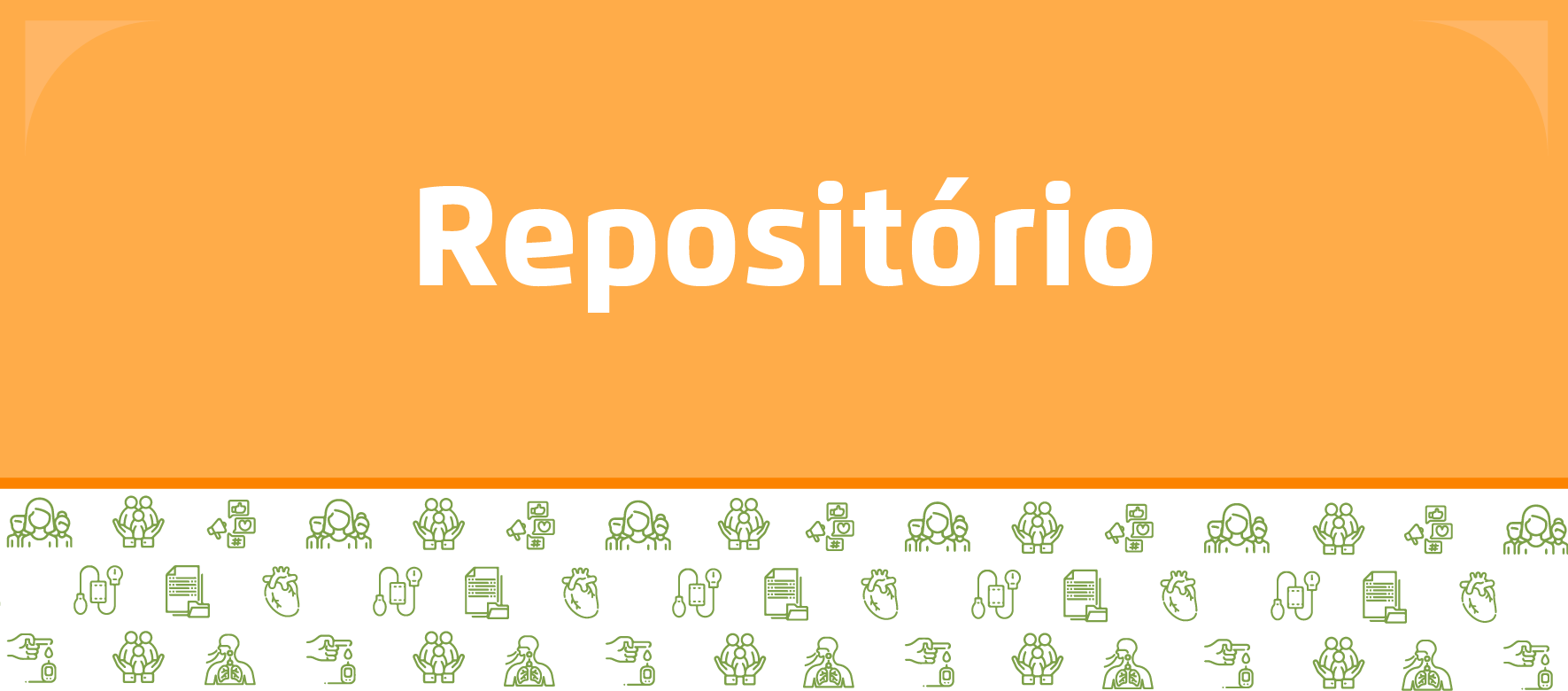 A arte é dividida em duas parte, na de cima, um fundo lanranja com o texto "Repositório" em branco, e embaixo um fundo branco com ilustrações verdes de pessoas e coisas médicas.