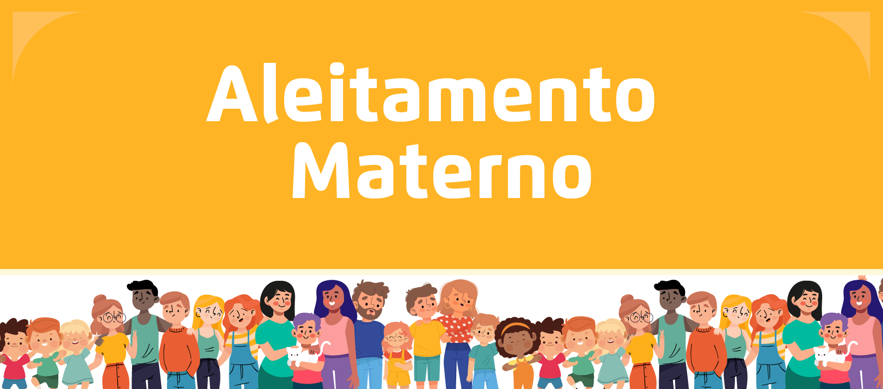 A arte apresenta ilustrações de famílias na parte inferior, e em cima o título "Aleitamento Materno" em branco com um fundo amarelo