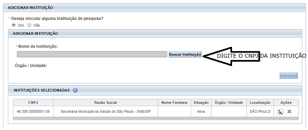 PraCegoVer: a imagem ilustra a tela do sistema para adicionar instituição. No campo intitulado nome da instituição, digite o CNPJ da instituição