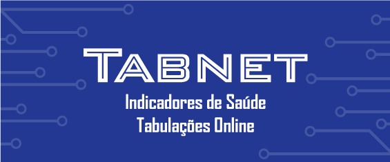 Tabnet Indicadores de Saúde Tabulações Online
