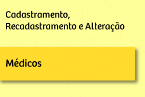 Cadastramento, recadastramento e alteração - Médicos