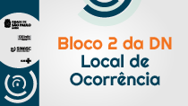 #PraCegoVer Bloco 2 da DN Local de Ocorrência