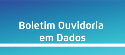 Arte possui fundo azul. Em letras brancas está escrito Boletim Ouvidoria em Dados