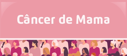 Arte possui fundo cor de rosa. O texto centralizado em letras brancas diz: Câncer de mama. No rodapé, uma faixa com a ilustração de várias mulheres