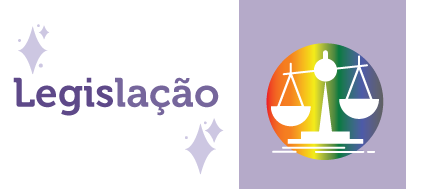 À esquerda, num fundo branco, em letras lilás, está escrito Legislação. À direita, num fundo lilás, há uma ilustração da balança da justiça com as cores da bandeira LGBTIA+