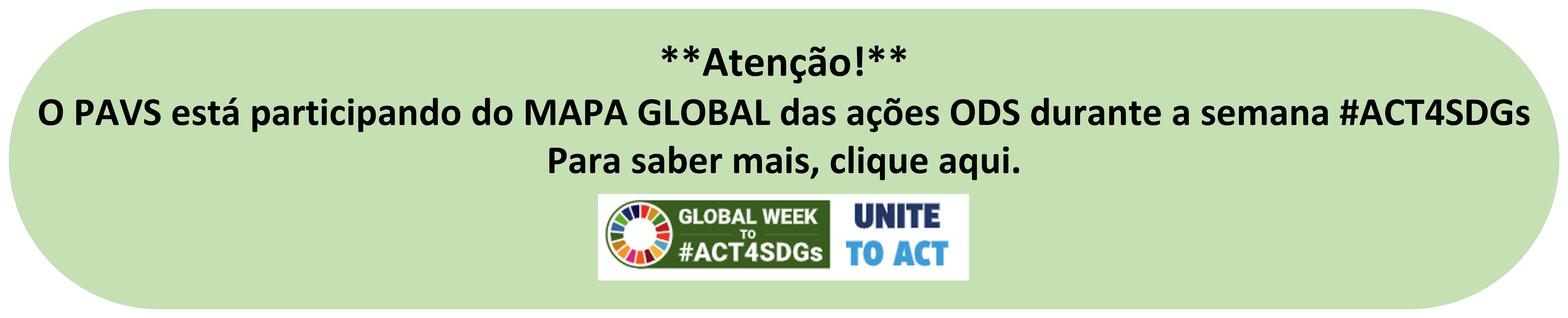 O aviso tem um fundo verde claro com a mensagem "O PAVS está participando do MAPA GLOBAL das ações ODS durante a semana" e em seguida ""Para saber mais, clique aqui."