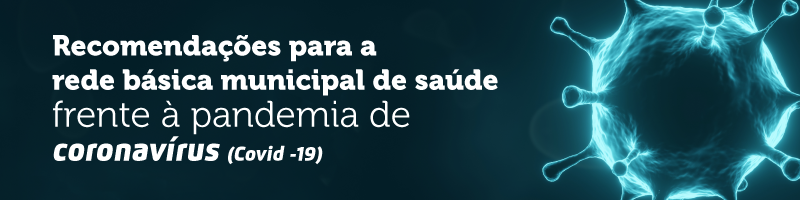  #PraCegoVer: arte possui fundo azul petróleo. Do lado direito há uma ilustração que lembra um vírus.Do lado esquerdo está escrito em letras brancas: Recomendações para a rede básica municipal de saúde frente à pandemia de coronavírus (Covid-19)