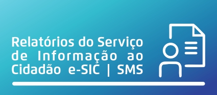 Arte possui fundo azul. Em letras brancas está escrito Relatórios do Serviço de Informação ao Cidadão (e-SIC) | SMS