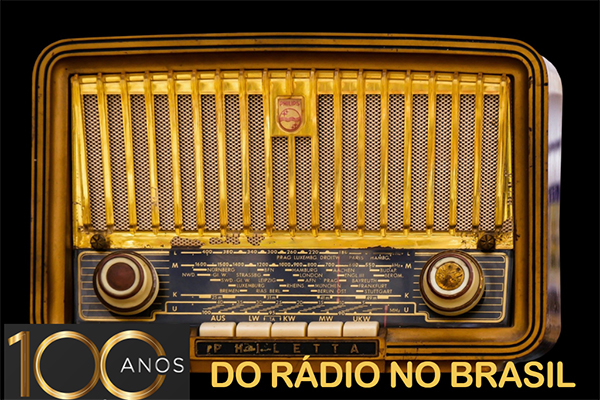 Cem anos do rádio no Brasil