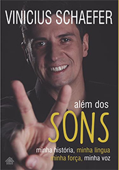 Além dos sons: Minhas mãos, Minha história, Minha voz, Minha força, Minha língua, de Vinicius Schaefer