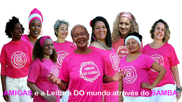 AMIGAS e a Leitura DO mundo através do SAMBA