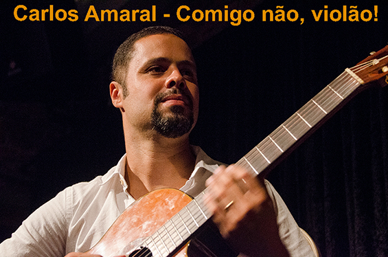 Carlos Amaral - Comigo não violãp!