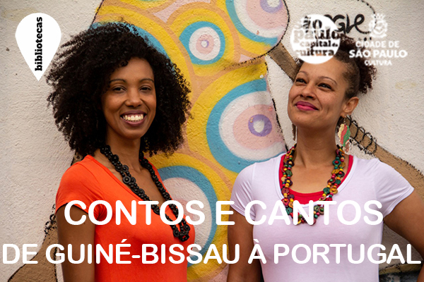 Contos e Cantos - De Guiné-Bissau à Portugal 
