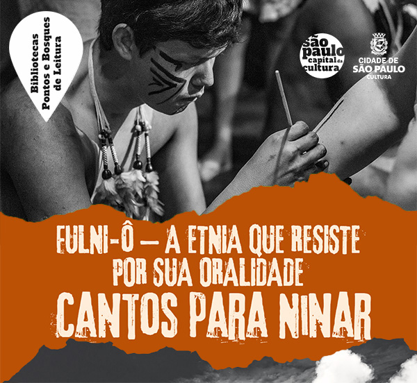 Fulni-ô – A etnia que resiste por sua oralidade – Cantos para Ninar 