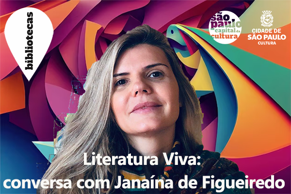 Literatura Viva: conversa com Janaína de Figueiredo