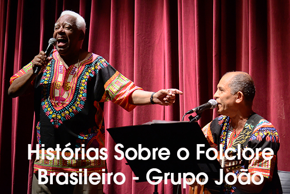 Histórias Sobre o Folclore Brasileiro - Grupo João Acaiabe