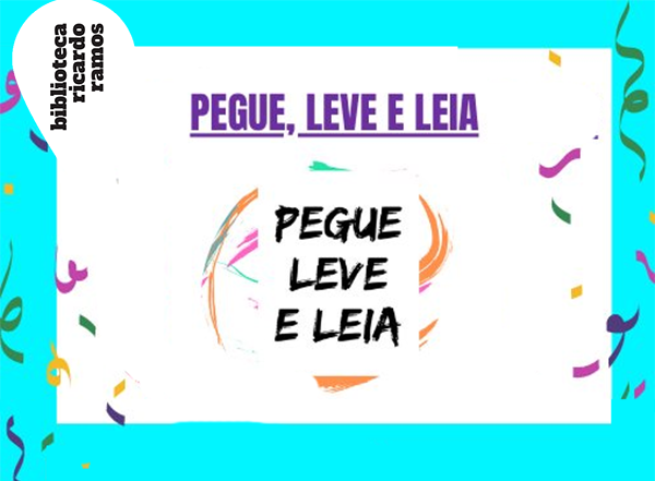 PEGUE, LEVE E LEIA 