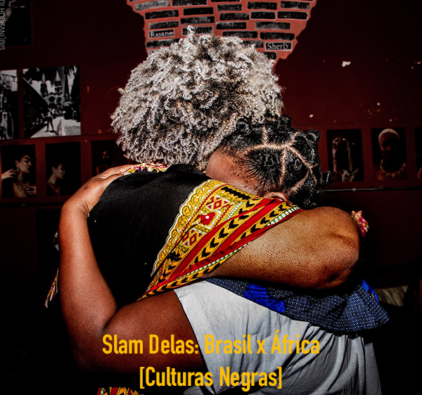 Slam Delas: Brasil x África [Culturas Negras]