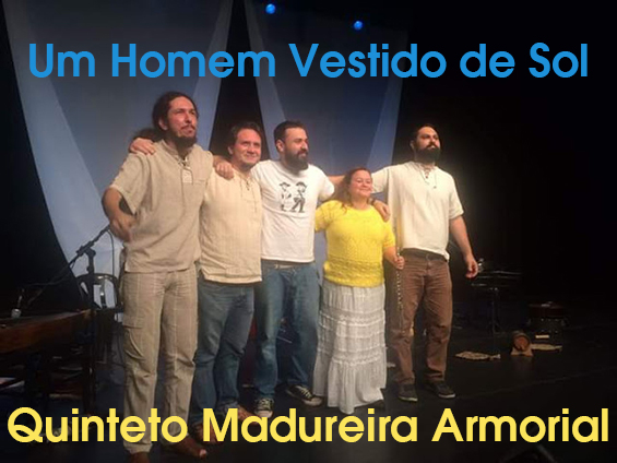 Um Homem Vestido de Sol Quinteto Madureira Armorial 