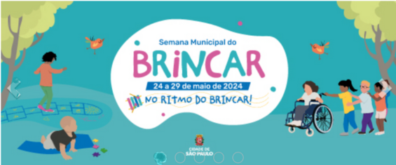 SEMANA MUNICIPAL DO BRINCAR 2024, de 24 a 29 de maio