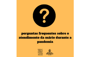 Card em fundo amarelho com o seguinte título "Perguntas frequentes sobre o atendimento da Mário durante a pandemia".