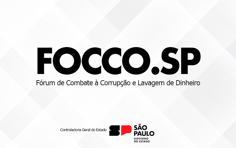 Arte de tonalidade cinza, no centro, em destaque o texto: Focco.sp, abaixo a descrição das sigla, Fórum de combate à Corrupção e Lavagem de Dinheiro, no rodapé, a logo marca do governo de São Paulo